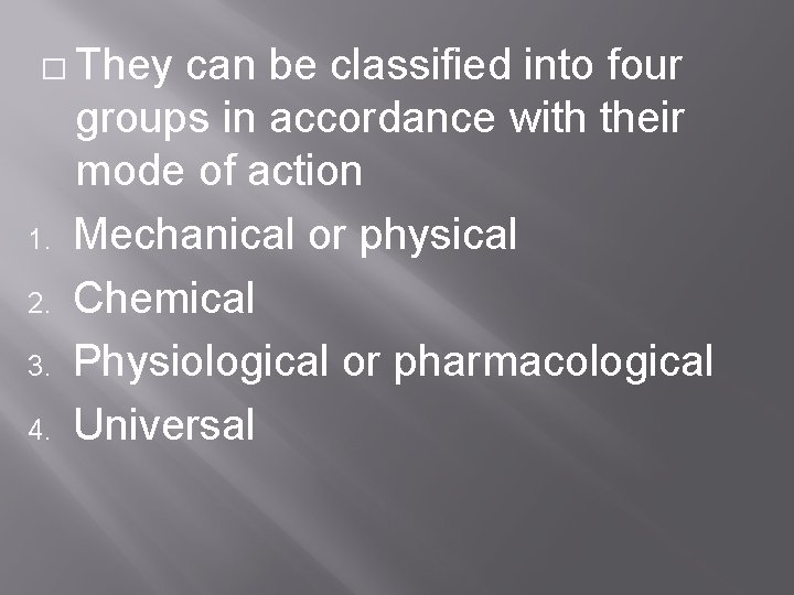 � They 1. 2. 3. 4. can be classified into four groups in accordance