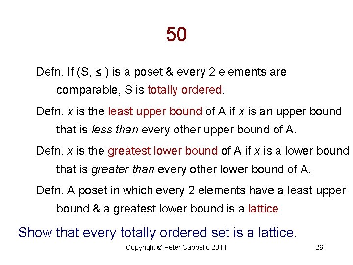 50 Defn. If (S, ) is a poset & every 2 elements are comparable,