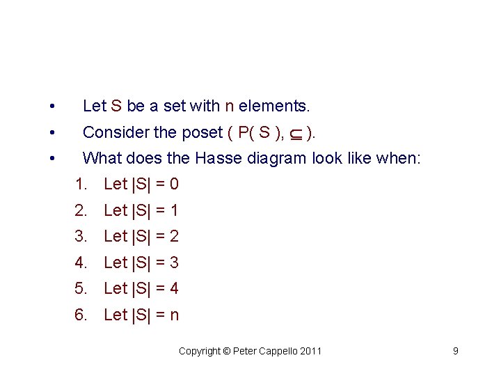  • Let S be a set with n elements. • Consider the poset