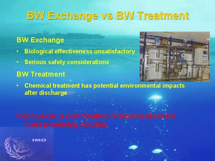 BW Exchange vs BW Treatment BW Exchange • Biological effectiveness unsatisfactory • Serious safety