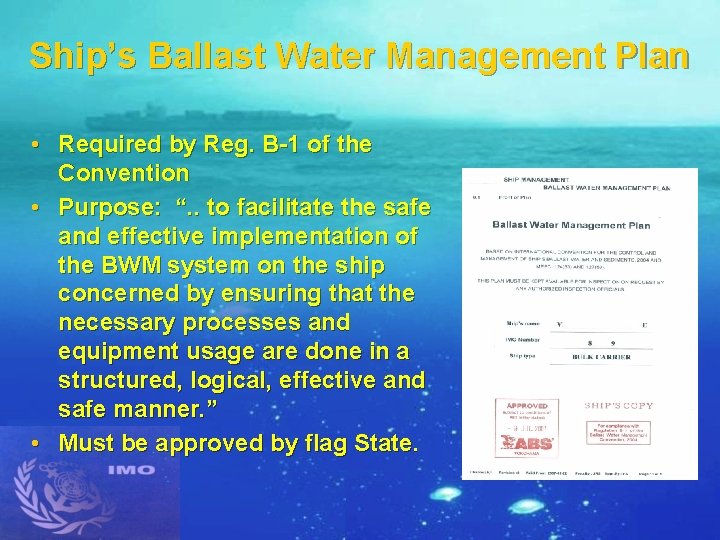 Ship’s Ballast Water Management Plan • Required by Reg. B-1 of the Convention •