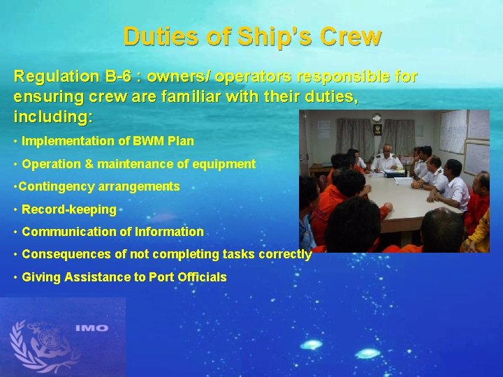 Duties of Ship’s Crew Regulation B-6 : owners/ operators responsible for ensuring crew are