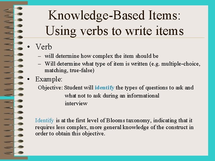 Knowledge-Based Items: Using verbs to write items • Verb – will determine how complex
