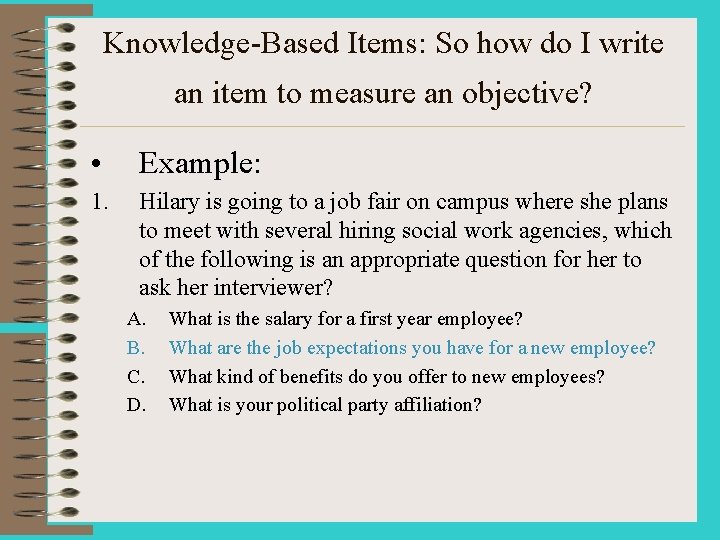 Knowledge-Based Items: So how do I write an item to measure an objective? •