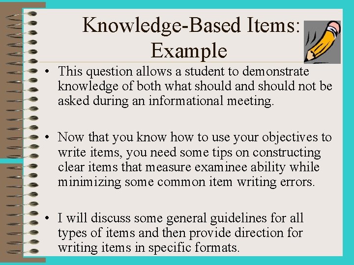  Knowledge-Based Items: Example • This question allows a student to demonstrate knowledge of