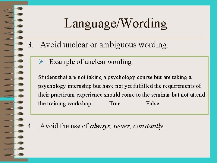 Language/Wording 3. Avoid unclear or ambiguous wording. Ø Example of unclear wording Student that