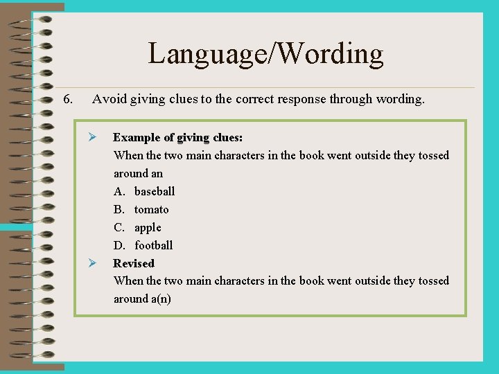 Language/Wording 6. Avoid giving clues to the correct response through wording. Ø Ø Example