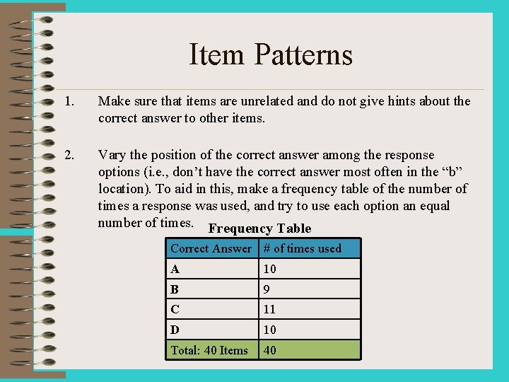 Item Patterns 1. Make sure that items are unrelated and do not give hints