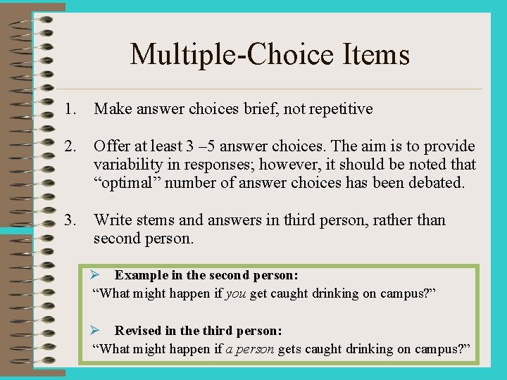 Multiple-Choice Items 1. Make answer choices brief, not repetitive 2. Offer at least 3