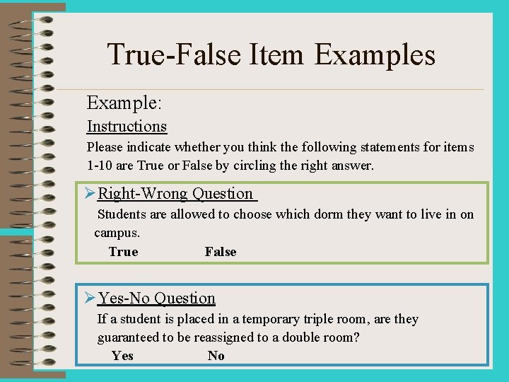 True-False Item Examples Example: Instructions Please indicate whether you think the following statements for