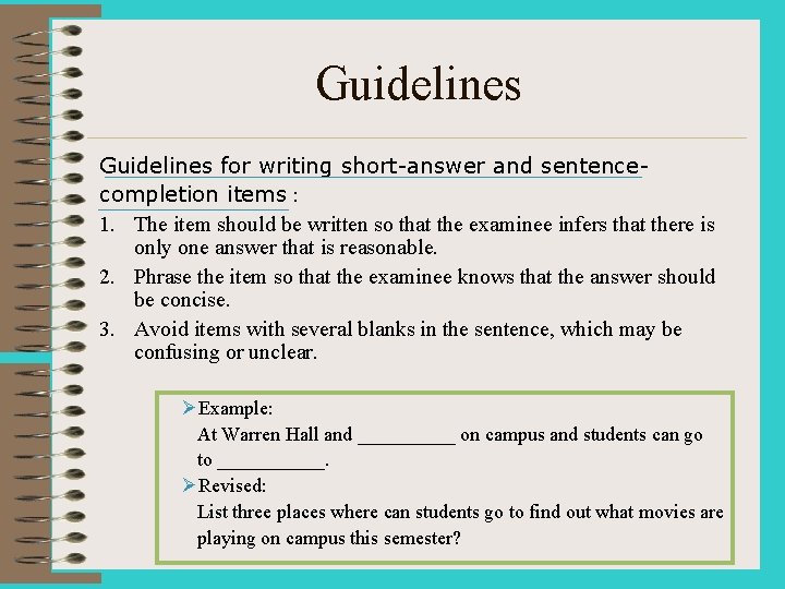 Guidelines for writing short-answer and sentencecompletion items : 1. The item should be written