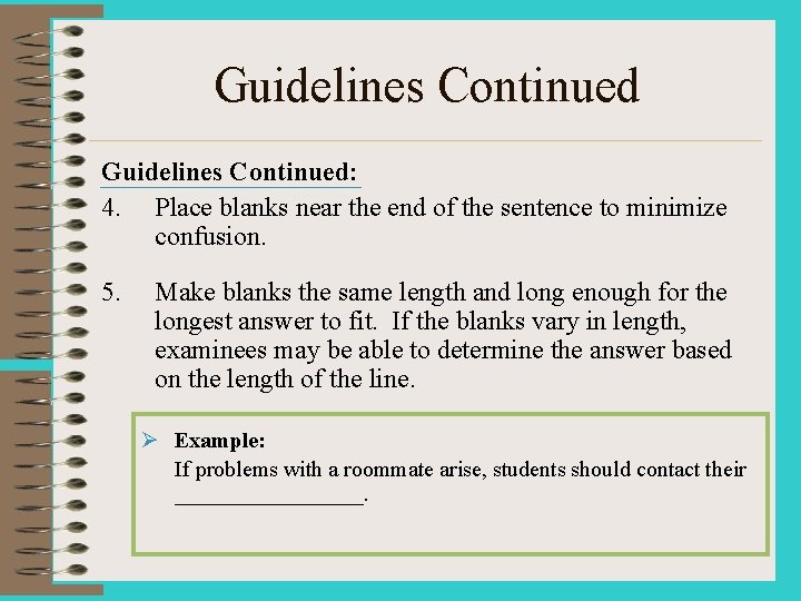 Guidelines Continued: 4. Place blanks near the end of the sentence to minimize confusion.
