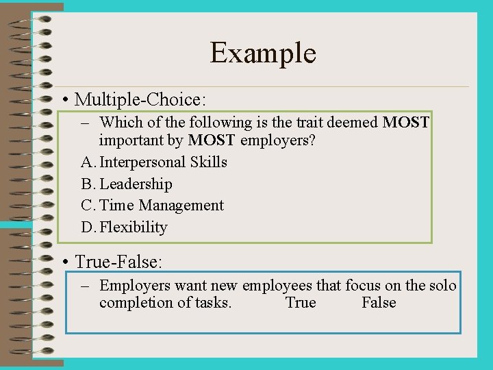 Example • Multiple-Choice: – Which of the following is the trait deemed MOST important