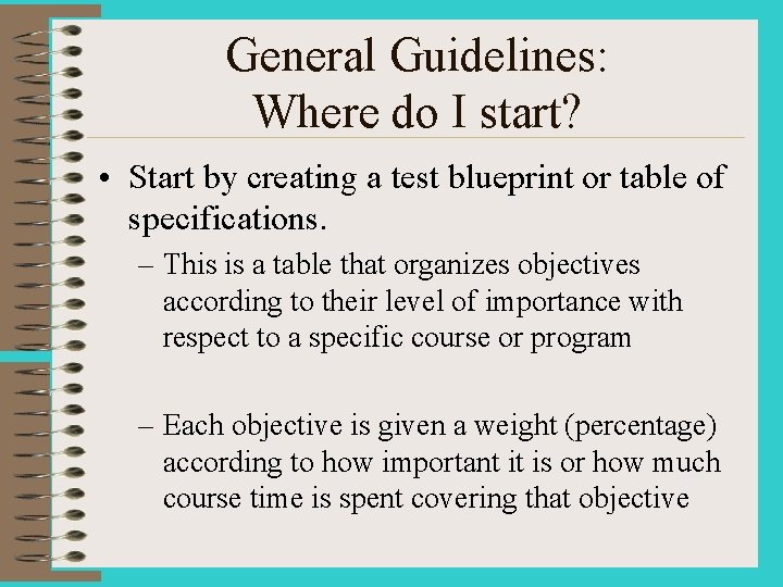 General Guidelines: Where do I start? • Start by creating a test blueprint or