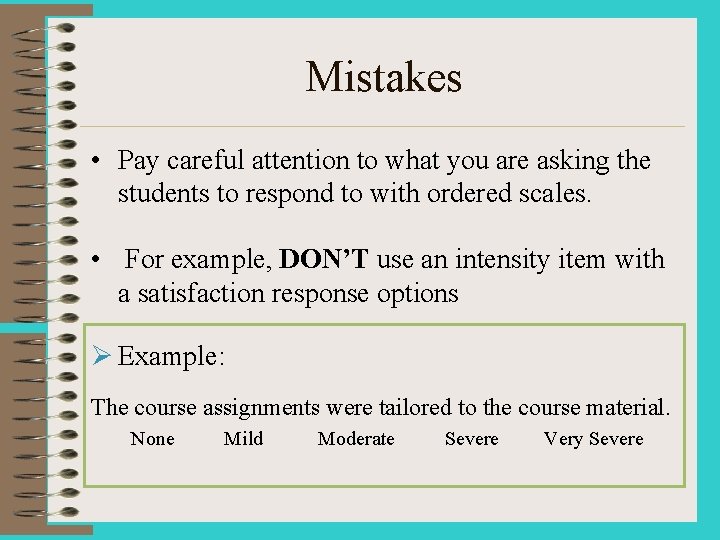 Mistakes • Pay careful attention to what you are asking the students to respond