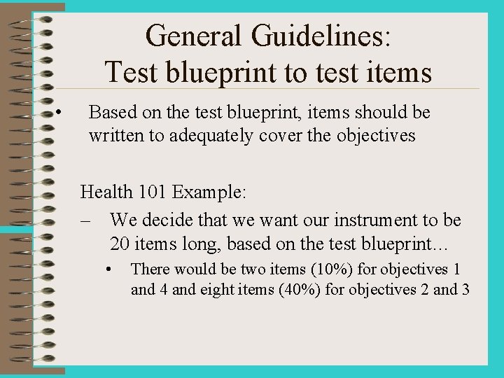 General Guidelines: Test blueprint to test items • Based on the test blueprint, items