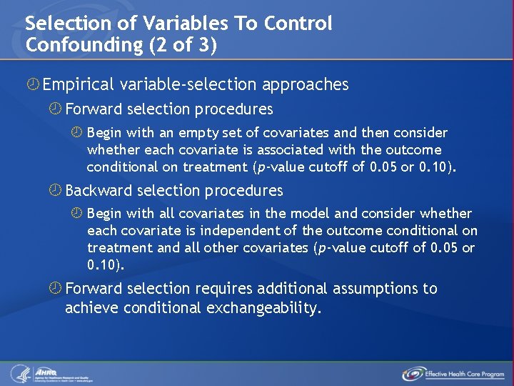 Selection of Variables To Control Confounding (2 of 3) Empirical variable-selection approaches Forward selection