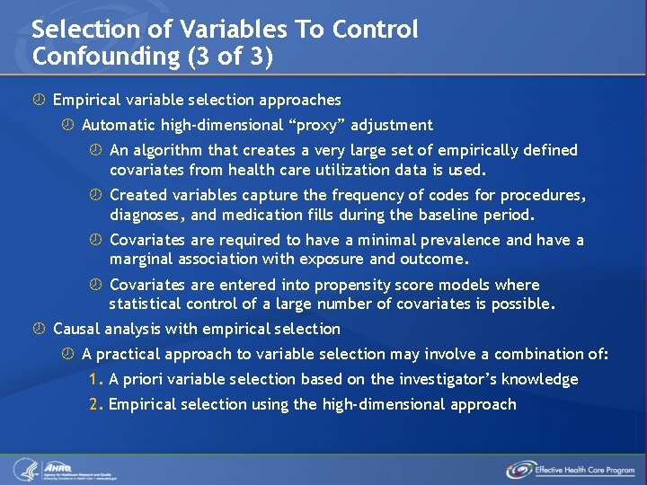 Selection of Variables To Control Confounding (3 of 3) Empirical variable selection approaches Automatic