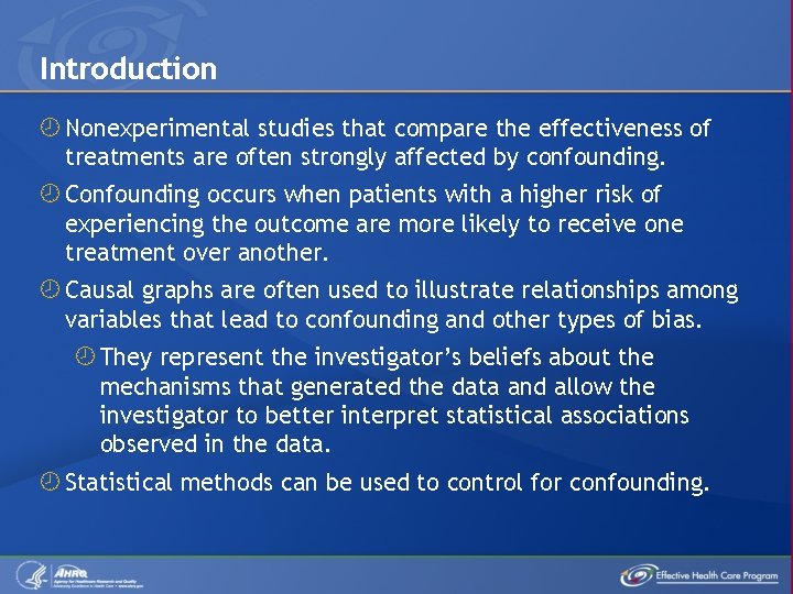 Introduction Nonexperimental studies that compare the effectiveness of treatments are often strongly affected by