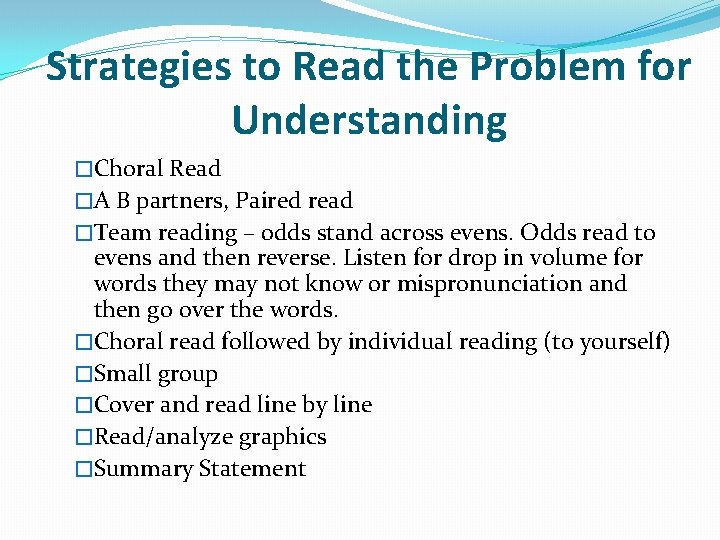 Strategies to Read the Problem for Understanding �Choral Read �A B partners, Paired read
