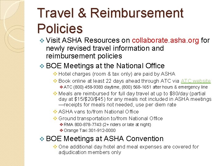 Travel & Reimbursement Policies v Visit ASHA Resources on collaborate. asha. org for newly