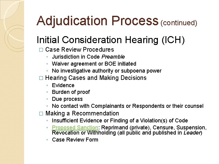 Adjudication Process (continued) Initial Consideration Hearing (ICH) � Case Review Procedures ◦ Jurisdiction in