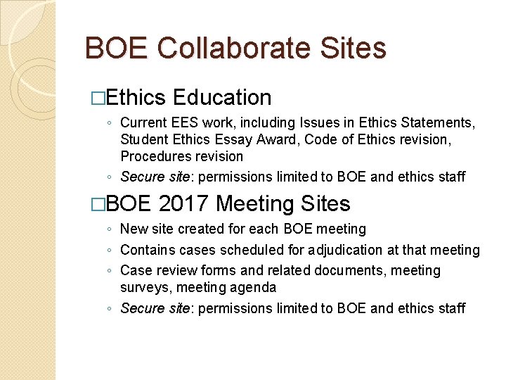 BOE Collaborate Sites �Ethics Education ◦ Current EES work, including Issues in Ethics Statements,