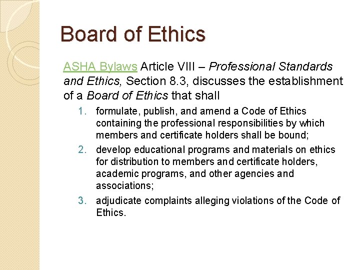 Board of Ethics ASHA Bylaws Article VIII – Professional Standards and Ethics, Section 8.