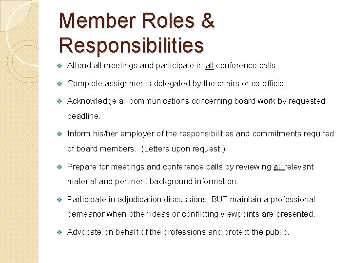 Member Roles & Responsibilities v Attend all meetings and participate in all conference calls.