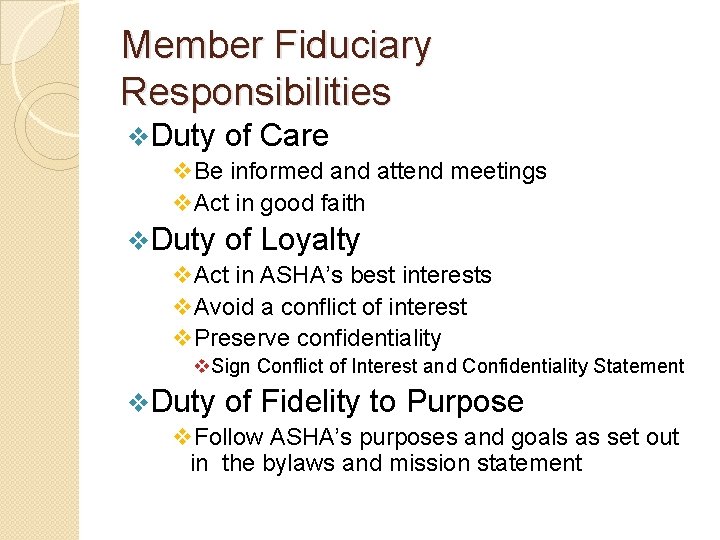 Member Fiduciary Responsibilities v. Duty of Care v. Be informed and attend meetings v.