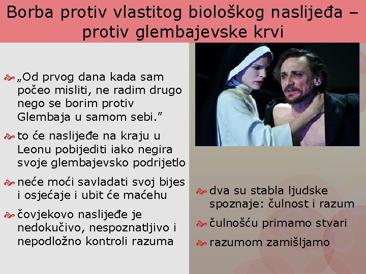 Borba protiv vlastitog biološkog naslijeđa – protiv glembajevske krvi „Od prvog dana kada sam
