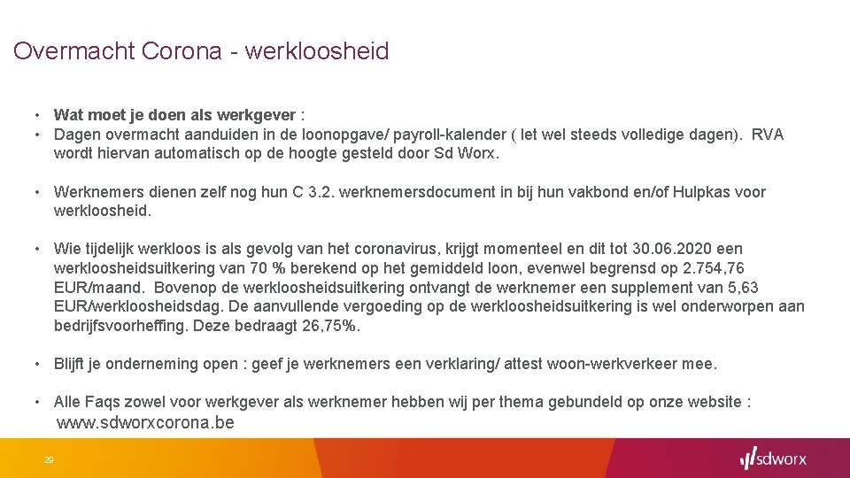 Overmacht Corona - werkloosheid • Wat moet je doen als werkgever : • Dagen