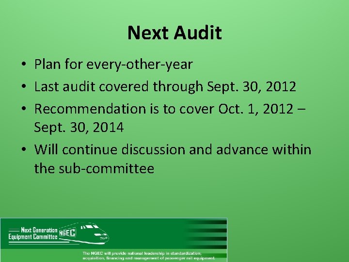 Next Audit • Plan for every-other-year • Last audit covered through Sept. 30, 2012