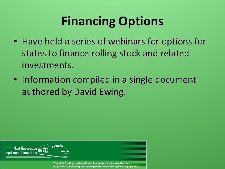 Financing Options • Have held a series of webinars for options for states to