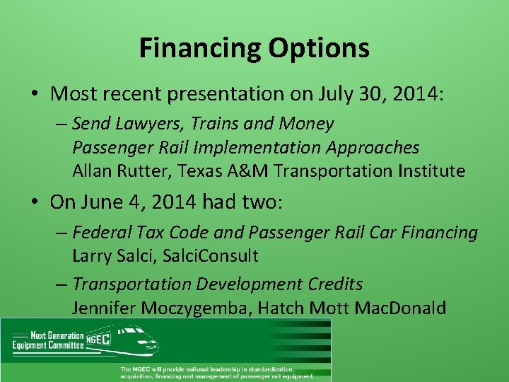 Financing Options • Most recent presentation on July 30, 2014: – Send Lawyers, Trains