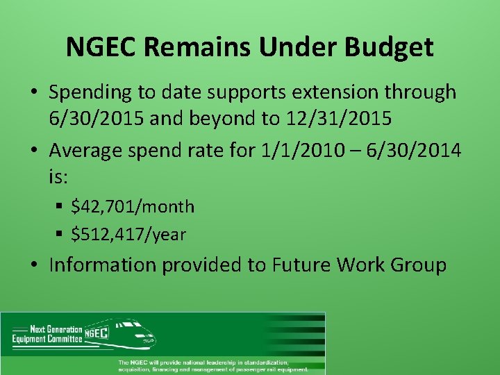 NGEC Remains Under Budget • Spending to date supports extension through 6/30/2015 and beyond