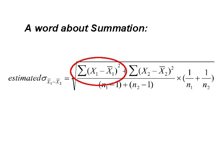 A word about Summation: 