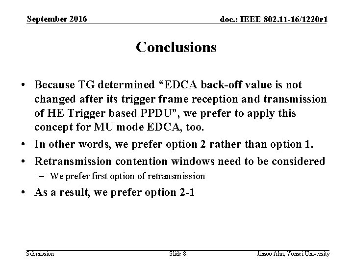 September 2016 doc. : IEEE 802. 11 -16/1220 r 1 Conclusions • Because TG