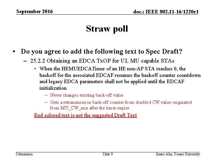September 2016 doc. : IEEE 802. 11 -16/1220 r 1 Straw poll • Do
