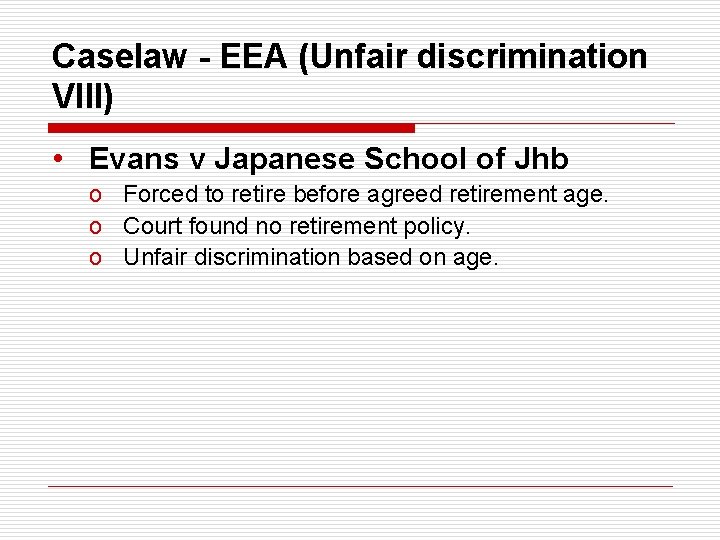 Caselaw - EEA (Unfair discrimination VIII) • Evans v Japanese School of Jhb o