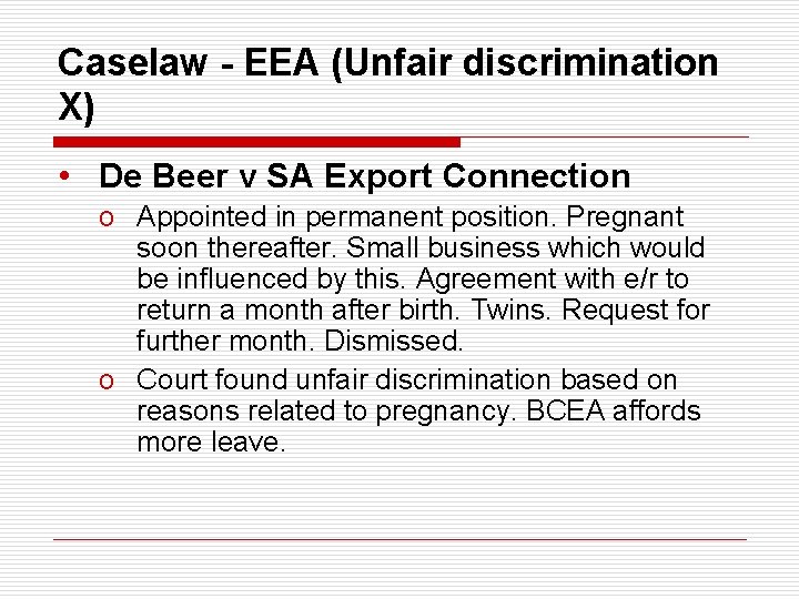 Caselaw - EEA (Unfair discrimination X) • De Beer v SA Export Connection o