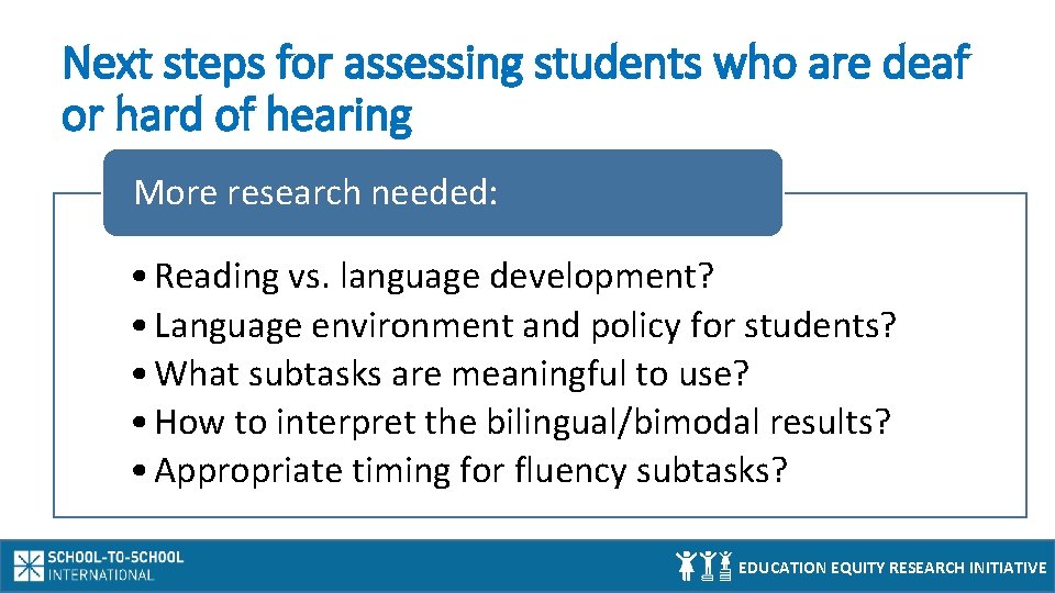 Next steps for assessing students who are deaf or hard of hearing More research