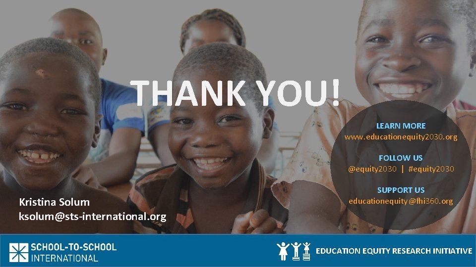 THANK YOU! LEARN MORE www. educationequity 2030. org FOLLOW US @equity 2030 | #equity