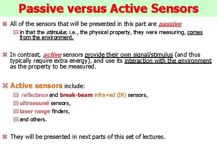 Passive versus Active Sensors z All of the sensors that will be presented in