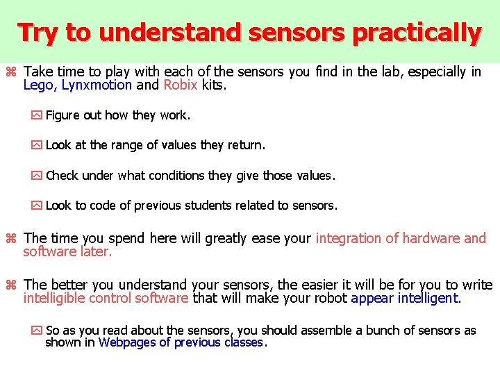 Try to understand sensors practically z Take time to play with each of the