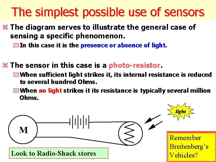 The simplest possible use of sensors z The diagram serves to illustrate the general