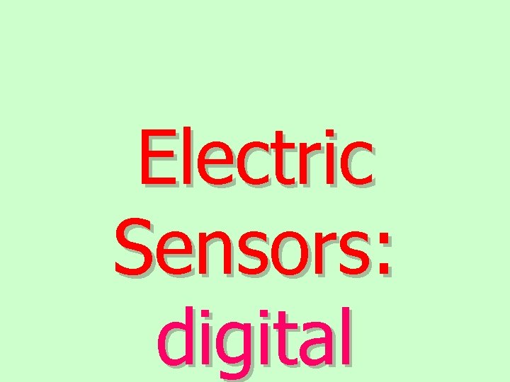 Electric Sensors: digital 