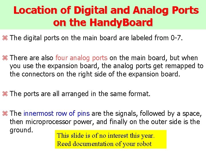 Location of Digital and Analog Ports on the Handy. Board z The digital ports