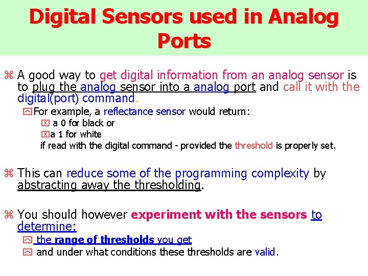 Digital Sensors used in Analog Ports z A good way to get digital information