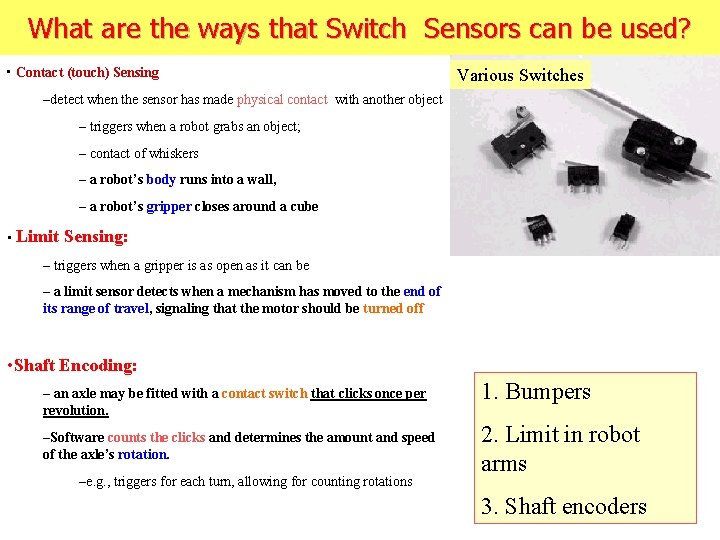 What are the ways that Switch Sensors can be used? • Contact (touch) Sensing